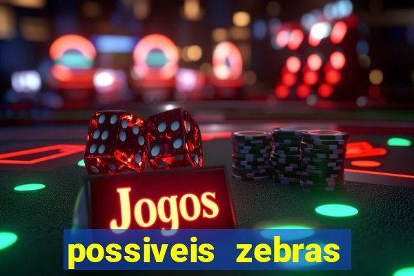 possiveis zebras futebol hoje